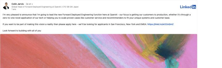 Capture du post LinkedIn public de Colin Jarvis annonçant la fonction Forward Deployed Engineering chez OpenAI et sa mission : amener les clients en production.